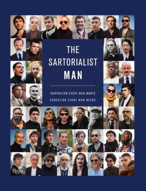 The Sartorialist: MAN : Inspiration Every Man Wants, Education Every Man Needs, Hardback Book