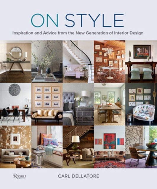 On Style : Inspiration and Advice from the New Generation of Interior Design, Hardback Book