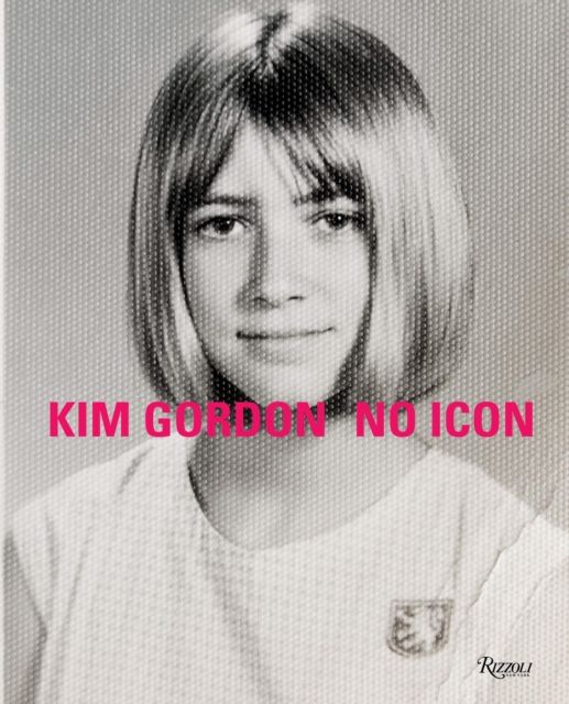 Kim Gordon : No Icon, Hardback Book