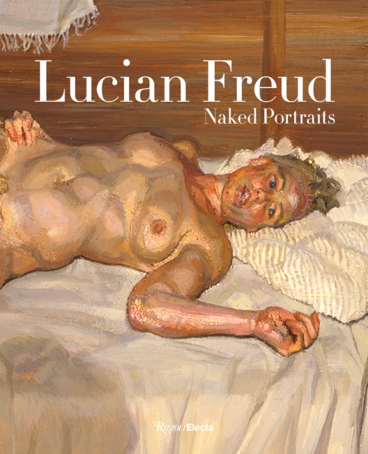 Lucian Freud: Monumental, Hardback Book