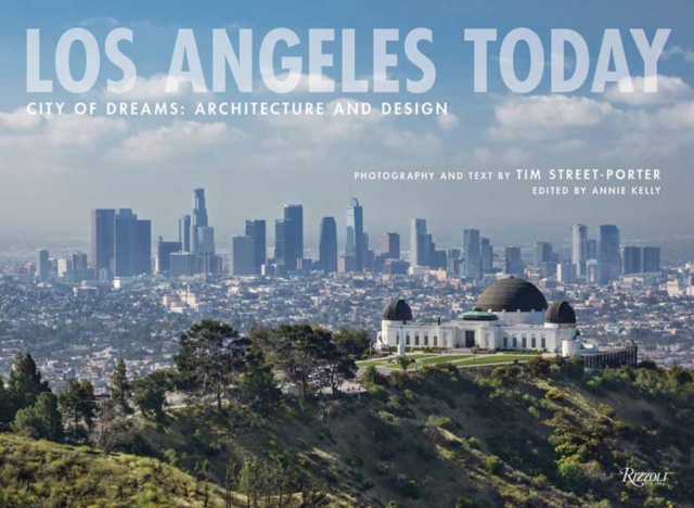 Los Angeles Today : City of Dreams: Architecture and Design, Hardback Book