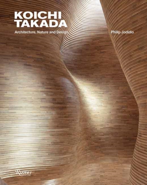 Koichi Takada : Architecture, Nature, and Design, Hardback Book