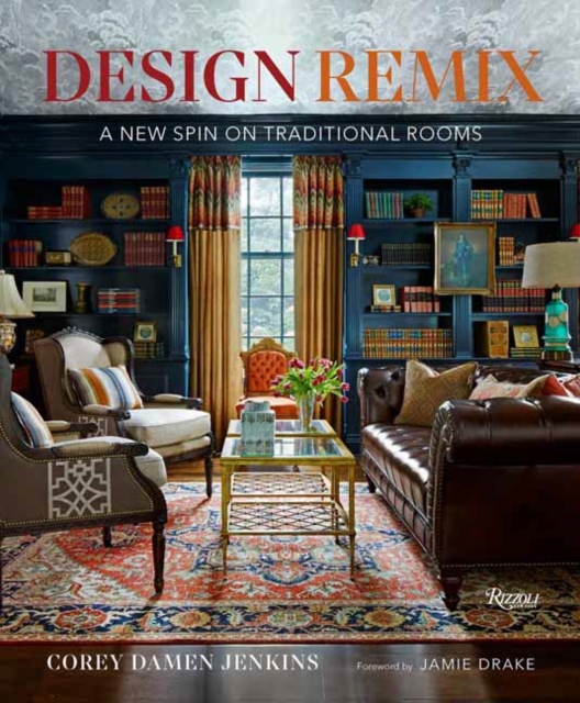 Design Remix : A New Spin on Traditional Rooms, Hardback Book