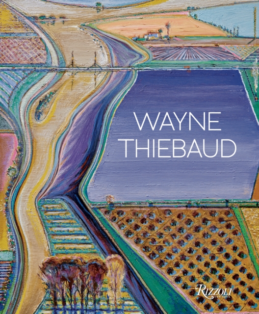 Wayne Thiebaud : Updated Edition, Hardback Book
