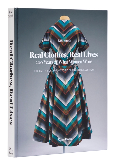 Real Clothes, Real Lives : 200 Years of What Women Wore, Hardback Book