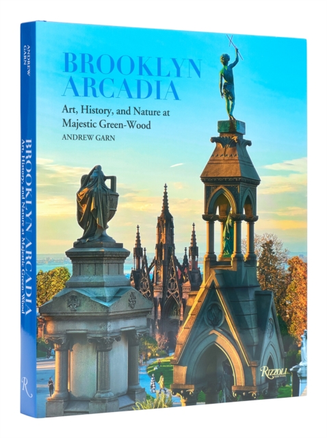 Brooklyn Arcadia : Art, History, and Nature at Majestic Green-Wood, Hardback Book