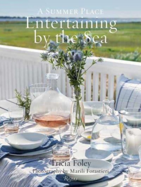 Entertaining by the Sea : A Summer Place, Hardback Book