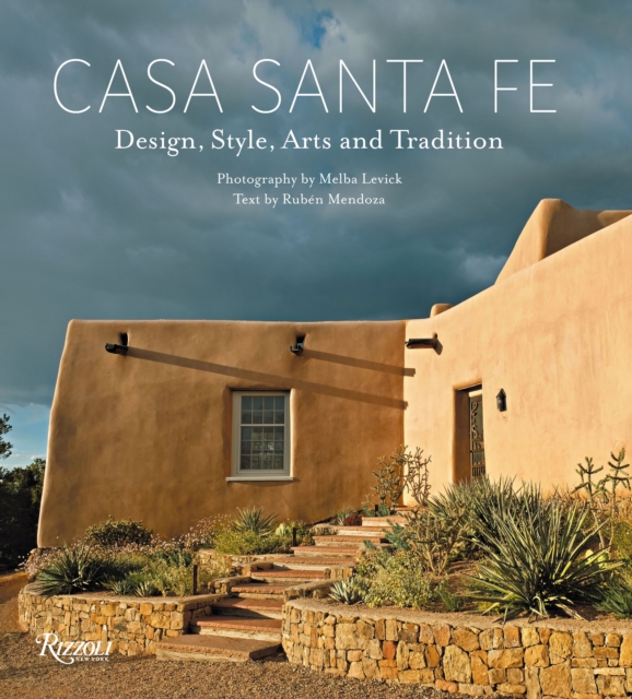 Casa Santa Fe : Design, Style, Arts, and Tradition, Hardback Book