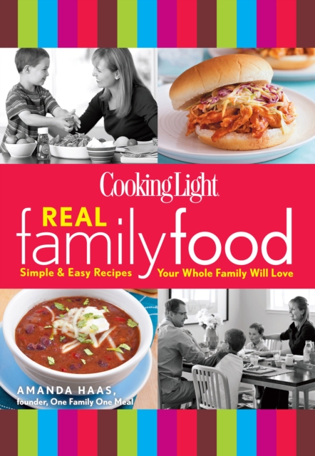 Cooking Light Real Family Food, PDF eBook