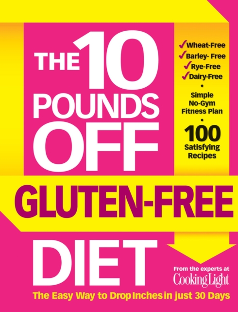 The 10 Pounds Off Gluten-Free Diet : The Easy Way to Drop Inches in Just 28 Days, Paperback / softback Book