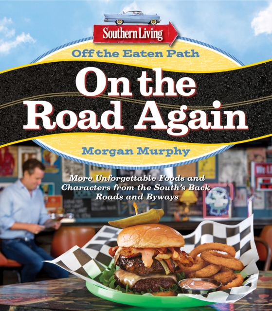 Southern Living Off the Eaten Path: On the Road Again, EPUB eBook