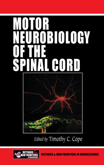 Motor Neurobiology of the Spinal Cord, Hardback Book
