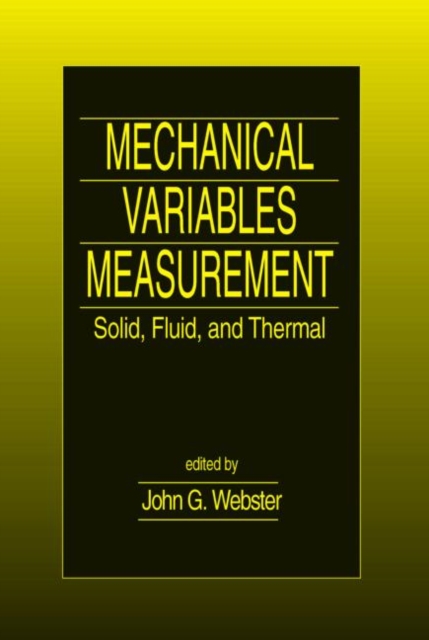 Mechanical Variables Measurement - Solid, Fluid, and Thermal, Hardback Book