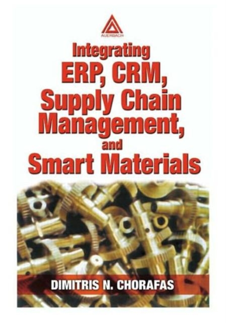 Integrating ERP, CRM, Supply Chain Management, and Smart Materials, Paperback / softback Book