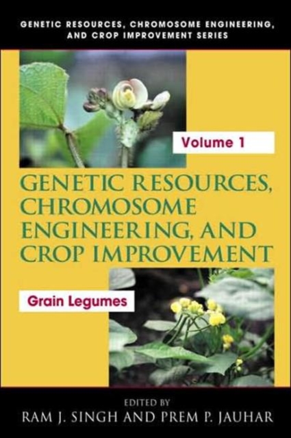 Genetic Resources, Chromosome Engineering, and Crop Improvement : Grain Legumes, Volume I, Hardback Book