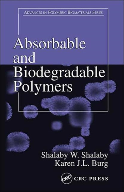 Absorbable and Biodegradable Polymers, Hardback Book
