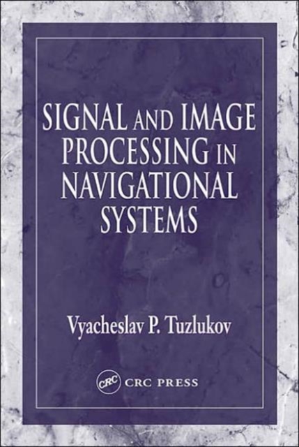 Signal and Image Processing in Navigational Systems, Hardback Book