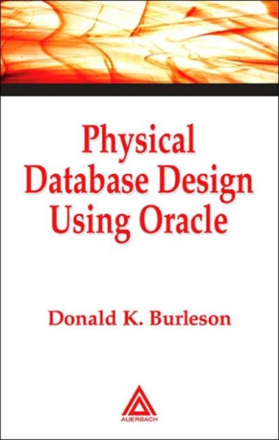 Physical Database Design Using Oracle, Hardback Book