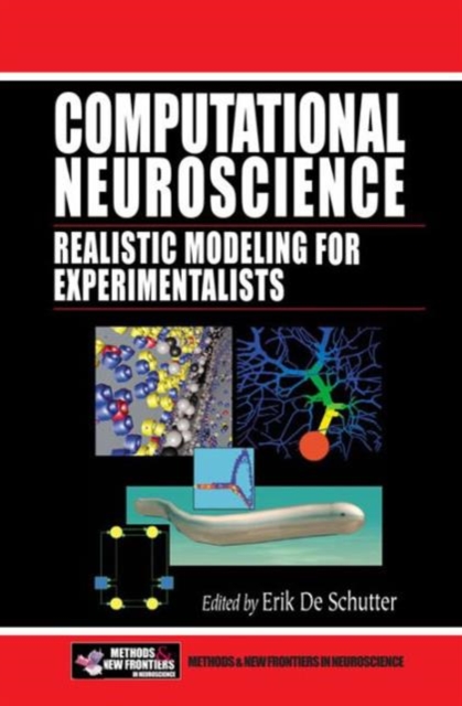 Computational Neuroscience : Realistic Modeling for Experimentalists, Hardback Book