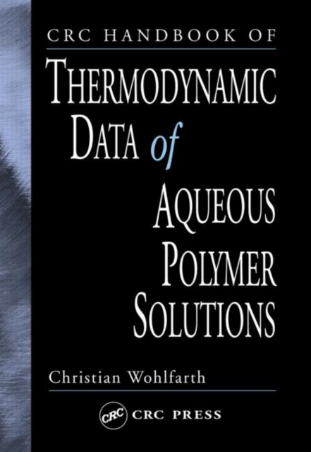 CRC Handbook of Thermodynamic Data of Aqueous Polymer Solutions, Hardback Book
