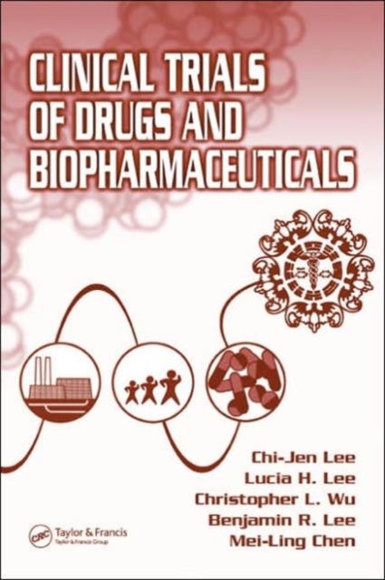 Clinical Trials of Drugs and Biopharmaceuticals, Hardback Book