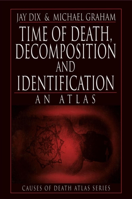 Time of Death, Decomposition and Identification : An Atlas, Paperback / softback Book
