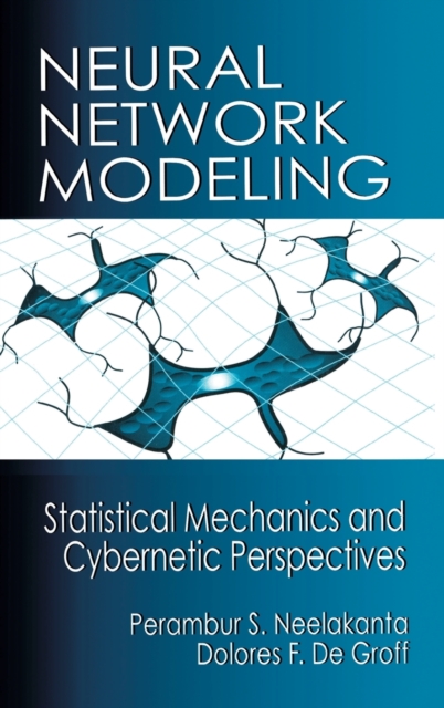 Neural Network Modeling : Statistical Mechanics and Cybernetic Perspectives, Hardback Book