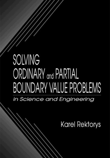 Solving Ordinary and Partial Boundary Value Problems in Science and Engineering, Hardback Book