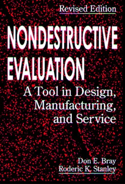 Nondestructive Evaluation : A Tool in Design, Manufacturing and Service, Hardback Book