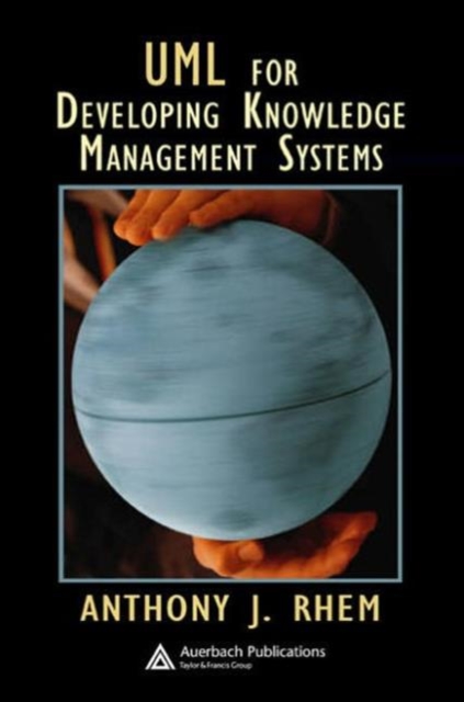UML for Developing Knowledge Management Systems, Hardback Book