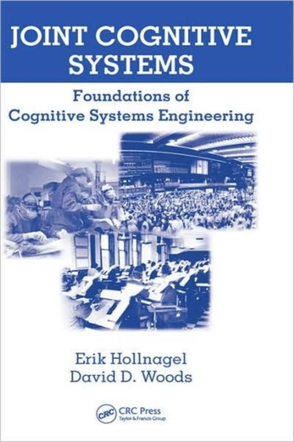 Joint Cognitive Systems : Foundations of Cognitive Systems Engineering, Hardback Book