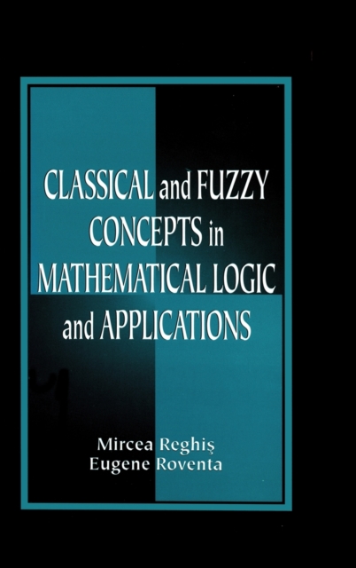 Classical and Fuzzy Concepts in Mathematical Logic and Applications, Professional Version, Hardback Book