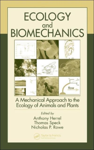 Ecology and Biomechanics : A Mechanical Approach to the Ecology of Animals and Plants, Hardback Book