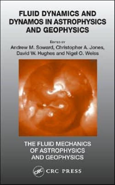 Fluid Dynamics and Dynamos in Astrophysics and Geophysics, Hardback Book