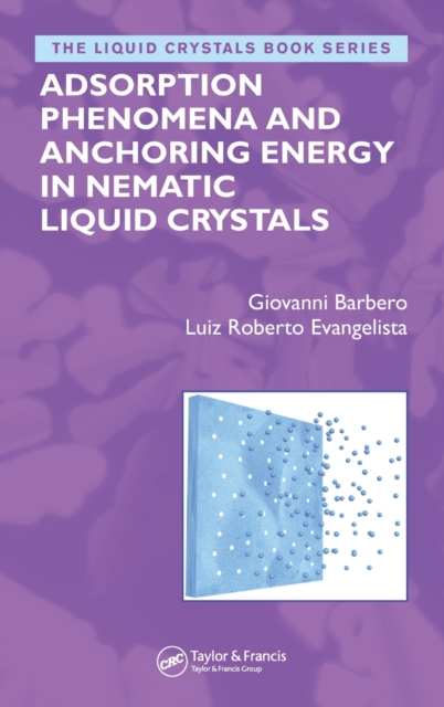 Adsorption Phenomena and Anchoring Energy in Nematic Liquid Crystals, Hardback Book