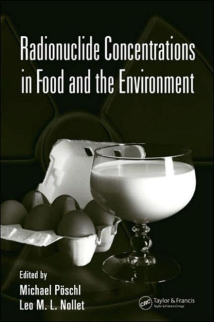 Radionuclide Concentrations in Food and the Environment, Hardback Book