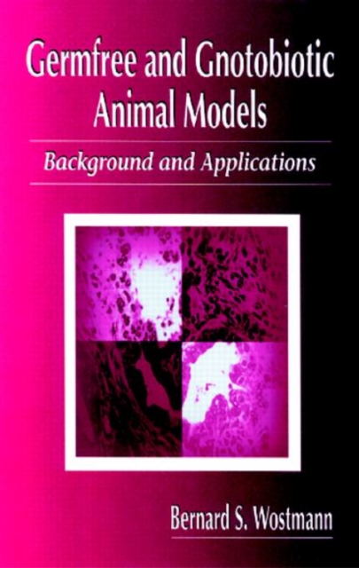 Germfree and Gnotobiotic Animal Models : Background and Applications, Hardback Book