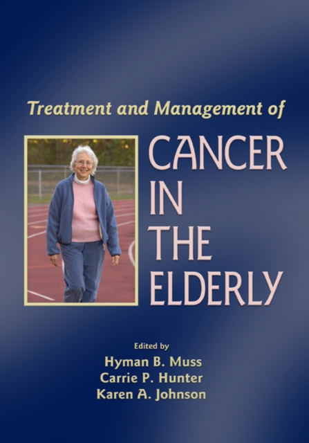 Treatment and Management of Cancer in the Elderly, Hardback Book