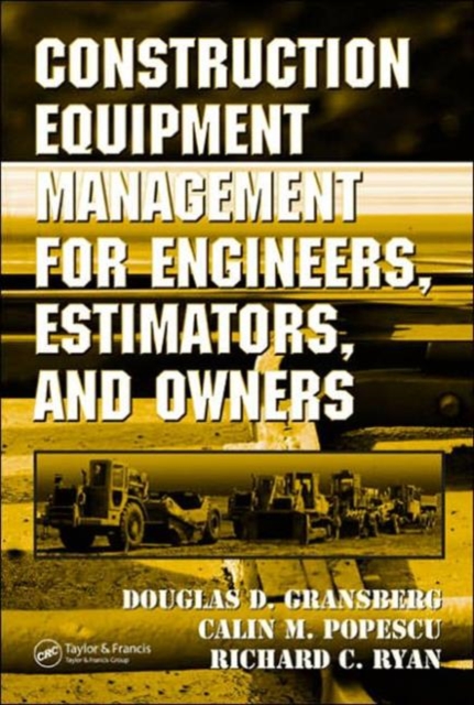 Construction Equipment Management for Engineers, Estimators, and Owners, Hardback Book