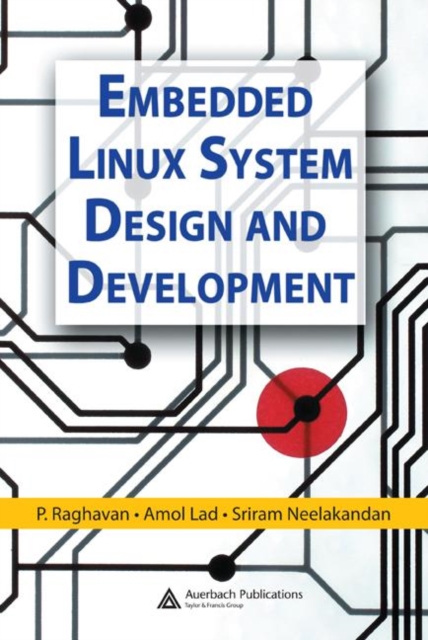 Embedded Linux System Design and Development, Hardback Book