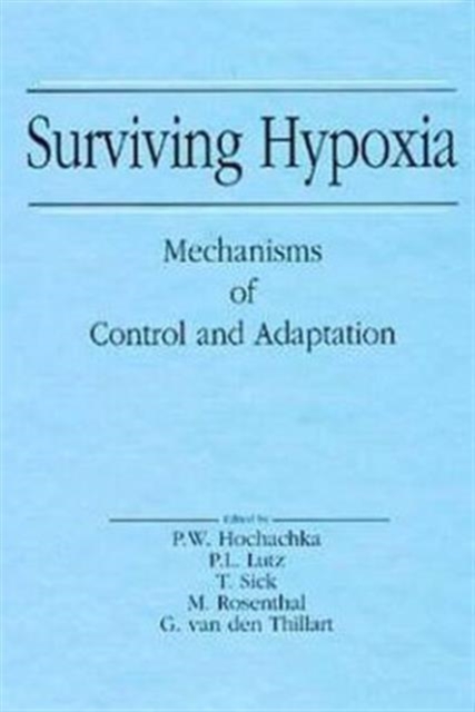 Surviving Hypoxia : Mechanisms of Control and Adaptation, Hardback Book