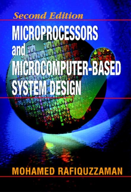 Microprocessors and Microcomputer-Based System Design, Hardback Book