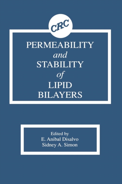 Permeability and Stability of Lipid Bilayers, Hardback Book