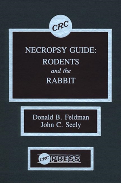 Necropsy Guide : Rodents and the Rabbit, Hardback Book