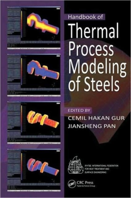 Handbook of Thermal Process Modeling Steels, Hardback Book