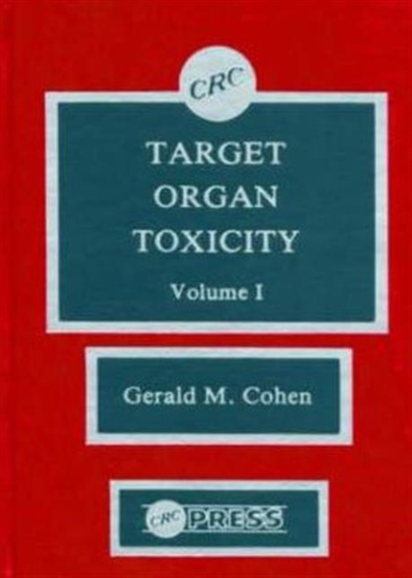 Target Organ Toxicity, Volume I, Hardback Book