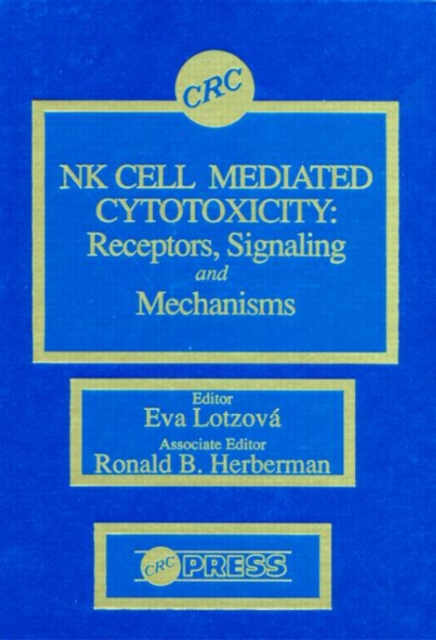 Nk Cell Mediated Cytotoxicity : Receptors, Signaling, and Mechanisms, Hardback Book