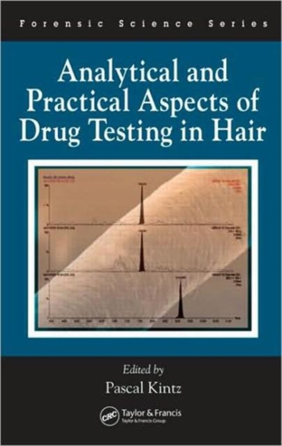 Analytical and Practical Aspects of Drug Testing in Hair, Hardback Book