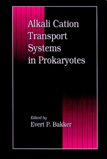 Alkali Cation Transport Systems in Prokaryotes, Hardback Book