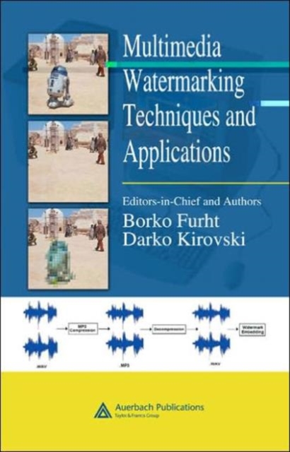 Multimedia Watermarking Techniques and Applications, Hardback Book